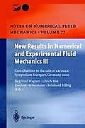 New Results in Numerical and Experimental Fluid Mechanics III: Contributions to the 12th Stab/Dglr Symposium Stuttgart, Germany 2000