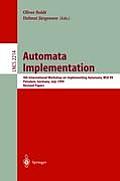 Automata Implementation: 4th International Workshop on Implementing Automata, Wia'99 Potsdam, Germany, July 17-19, 2001 Revised Papers