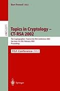 Topics in Cryptology - Ct-Rsa 2002: The Cryptographer's Track at the Rsa Conference 2002, San Jose, Ca, Usa, February 18-22, 2002, Proceedings