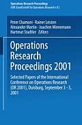 Operations Research Proceedings 2001: Selected Papers of the International Conference on Operations Research (or 2001), Duisburg, September 3-5, 2001