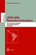 Latin 2002: Theoretical Informatics: 5th Latin American Symposium, Cancun, Mexico, April 3-6, 2002, Proceedings