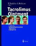 Tacrolimus Ointment A Topical Immunomodulator for Atopic Dermatitis