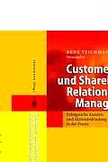 Customer Und Shareholder Relationship Management: Erfolgreiche Kunden- Und Aktion?rsbindung in Der PRAXIS