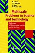 Multiscale Problems in Science and Technology: Challenges to Mathematical Analysis and Perspectives