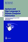 Gesture and Sign Languages in Human-Computer Interaction: International Gesture Workshop, GW 2001, London, Uk, April 18-20, 2001. Revised Papers