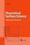 Theoretical Surface Science: A Microscopic Perspective (Advanced Texts in Physics,)