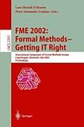 Fme 2002: Formal Methods - Getting It Right: International Symposium of Formal Methods Europe, Copenhagen, Denmark, July 22-24, 2002 Proceedings