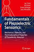 Fundamentals of Piezoelectric Sensorics: Mechanical, Dielectric, and Thermodynamical Properties of Piezoelectric Materials