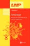 Ferrofluids: Magnetically Controllable Fluids and Their Applications