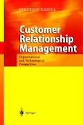 Customer Relationship Management: Organizational and Technological Perspectives