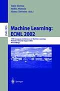 Machine Learning: Ecml 2002: 13th European Conference on Machine Learning, Helsinki, Finland, August 19-23, 2002. Proceedings
