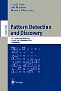 Pattern Detection and Discovery: Esf Exploratory Workshop, London, Uk, September 16-19, 2002.