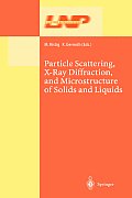 Particle Scattering, X-Ray Diffraction, and Microstructure of Solids and Liquids