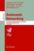 Autonomic Networking: First International Ifip Tc6 Conference, an 2006, Paris, France, September 27-29, 2006, Proceedings