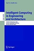 Intelligent Computing in Engineering and Architecture: 13th EG-ICE Workshop 2006 Ascona, Switzerland, June 25-30, 2006 Revised Selected Papers