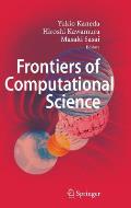 Frontiers of Computational Science: Proceedings of the International Symposium on Frontiers of Computational Science 2005