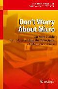 Don't Worry about Micro: An Easy Guide to Understanding the Principles of Microeconomics