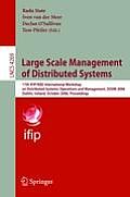 Large Scale Management of Distributed Systems: 17th Ifip/IEEE International Workshop on Distributed Systems: Operations and Management, Dsom 2006, Dub