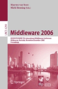 Middleware 2006: Acm/Ifip/Usenix 7th International Middleware Conference, Melbourne, Australia, November 27 - December 1, 2006, Proceed