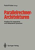 Parallelrechner-Architekturen: Ans?tze F?r Imperative Und Deklarative Sprachen