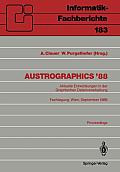 Austrographics '88: Aktuelle Entwicklungen in Der Graphischen Datenverarbeitung Fachtagung, Wien, 28.-30. September 1988