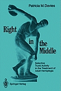 Right in the Middle: Selective Trunk Activity in the Treatment of Adult Hemiplegia