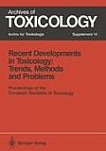 Recent Developments in Toxicology: Trends, Methods and Problems: Proceedings of the European Societies of Toxicology Meeting Held in Leipzig, Septembe