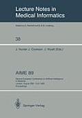 Aime 89: Second European Conference on Artificial Intelligence in Medicine, London, August 29th-31st 1989. Proceedings