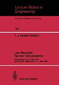 Low Reynolds Number Aerodynamics: Proceedings of the Conference Notre Dame, Indiana, Usa, 5-7 June 1989