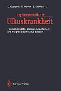 Psychosomatik Der Ulkuskrankheit: Psychodiagnostik, Soziales Arrangement Und Prognose Beim Ulcus Duodeni