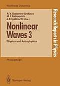 Nonlinear Waves 3: Physics and Astrophysics Proceedings of the Gorky School 1989