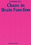 Chaos in Brain Function: Containing Original Chapters by E. Basar and T. H. Bullock and Topical Articles Reprinted from the Springer Series in