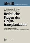 Rechtliche Fragen Der Organtransplantation: 3. Einbecker Workshop Der Deutschen Gesellschaft F?r Medizinrecht, 25./26. Juni 1988