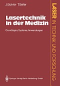 Lasertechnik in Der Medizin: Grundlagen-Systeme-Anwendungen