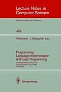 Programming Language Implementation and Logic Programming: International Workshop Plilp `90, Link?ping, Sweden, August 20-22, 1990. Proceedings