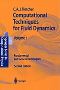 Computational Techniques for Fluid Dynamics 1: Fundamental and General Techniques
