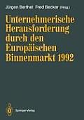 Unternehmerische Herausforderung Durch Den Europ?ischen Binnenmarkt 1992
