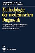 Methodologie Der Medizinischen Diagnostik: Entwicklung, Beurteilung Und Anwendung Von Diagnoseverfahren in Der Medizin
