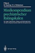 Minikompendium Psychiatrischer Ratingskalen: F?r Angst, Depression, Manie Und Schizophrenie Mit Den Entsprechenden Dsm-III(-R)-Syndromen