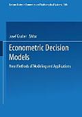 Econometric Decision Models: New Methods of Modeling and Applications