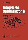 Integrierte Optoelektronik: Wellenleiteroptik. Photonik. Halbleiter