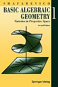 Basic Algebraic Geometry Volume 1 Varieties in Projective Space