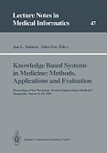 Knowledge Based Systems in Medicine: Methods, Applications and Evaluation: Proceedings of the Workshop System Engineering in Medicine, Maastricht, M