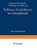 Software-Architekturen Im Unternehmen: Komponenten, Modelle, Werkzeuge Und Methoden