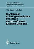 Development of the Digestive System in the North American Opossum (Didelphis Virginiana)