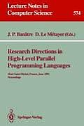 Research Directions in High-Level Parallel Programming Languages: Mont Saint-Michel, France, June 17-19, 1991 Proceedings