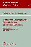 Public-Key Cryptography: State of the Art and Future Directions: E.I.S.S. Workshop, Oberwolfach, Germany, July 3-6, 1991. Final Report
