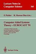 Computer Aided Systems Theory - Eurocast '91: A Selection of Papers from the Second International Workshop on Computer Aided Systems Theory, Krems, Au