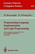 Programming Language Implementation and Logic Programming: 4th International Symposium, Plilp '92, Leuven, Belgium, August 26-28, 1992 Proceedings
