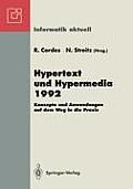 Hypertext Und Hypermedia 1992: Konzepte Und Anwendungen Auf Dem Weg in Die PRAXIS Fachtagung Und Tutorien M?nchen, 14.-16. September 1992